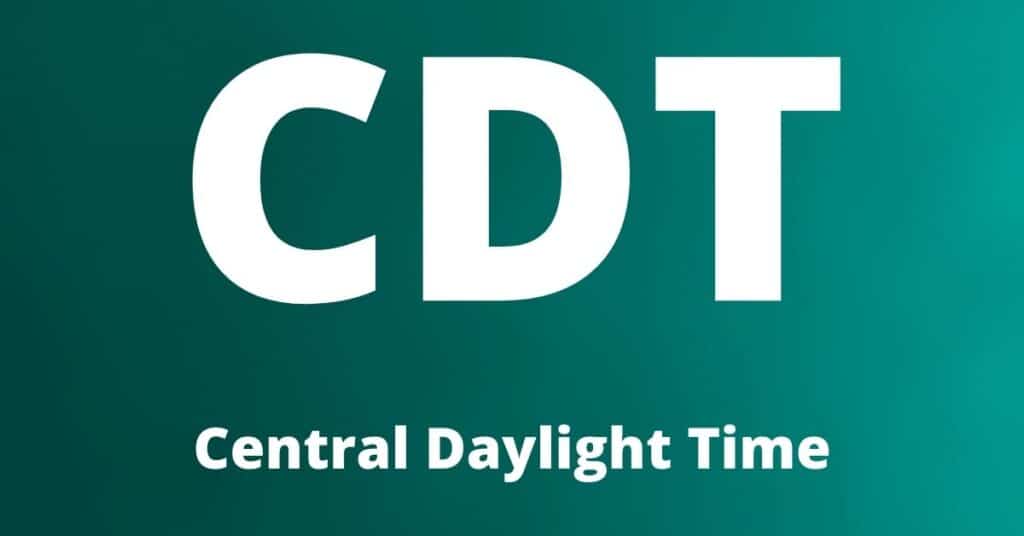 CDT Central Daylight Time