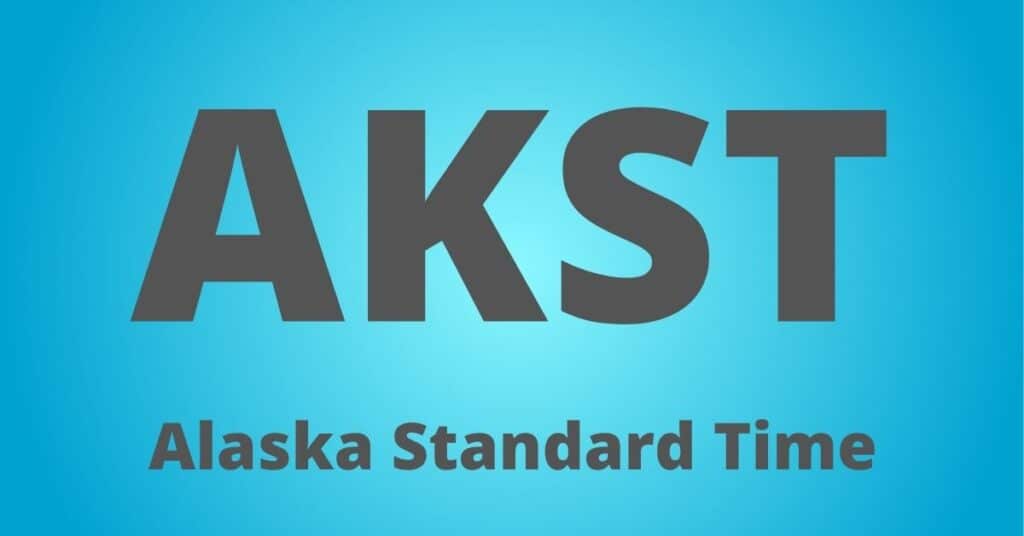 AKST Alaska Standard Time