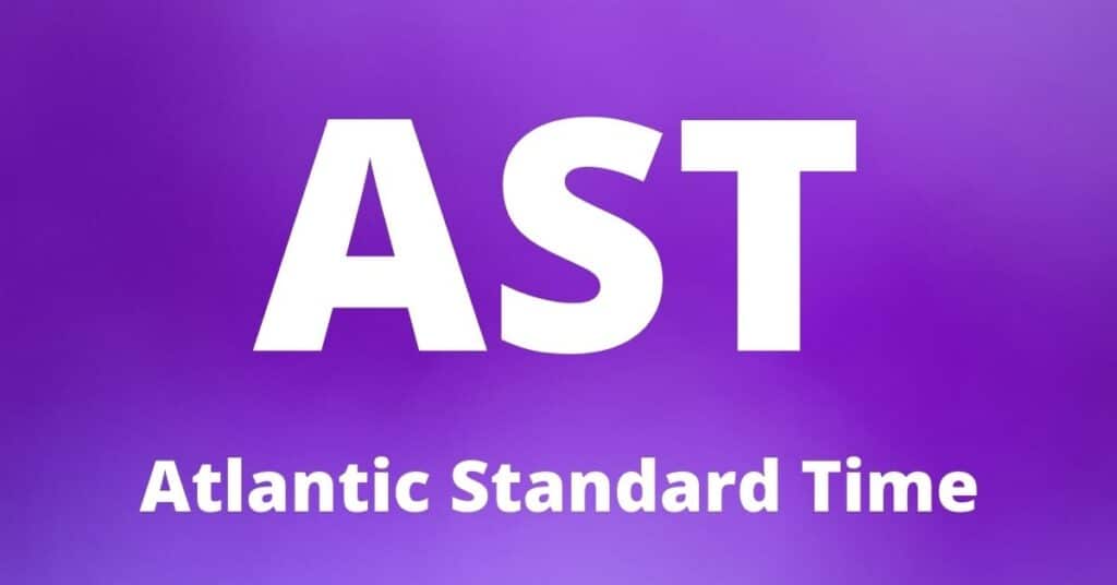 AST Atlantic Standard Time